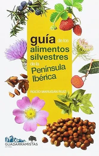 Guía de los alimentos silvestres de la Península Ibérica